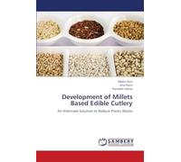 Development of Millets Based Edible Cutlery: An Alternate Solution to Reduce Plastic Waste