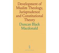 Development of Muslim Theology, Jurisprudence and Constitutional Theory