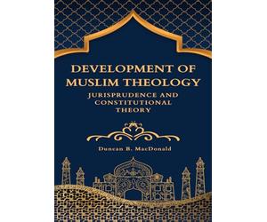 DEVELOPMENT OF MUSLIM THEOLOGY, JURISPRUDENCE AND CONSTITUTIONAL THEORY: Solving the problem of faith and science