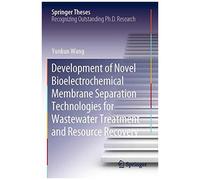 Development Of Novel Bioelectrochemical Membrane Separation Technologies For Wastewater Treatment And Resource Recovery