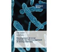 Development Of Novel Probiotic For The Management Of Shrimp Vibriosis