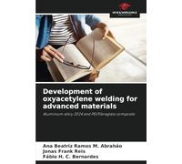 Development of oxyacetylene welding for advanced materials: Aluminium alloy 2024 and PEI/Fibreglass composite