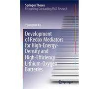 Development of Redox Mediators for HighEnergyDensity and HighEfficiency LithiumOxygen Batteries - Youngmin Ko - Springer Verlag Singapore - Livre en Angla Youngmin KoYoungmin Ko (Auteur)