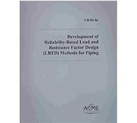 Development Of Reliability-Based Load And Resistance Factor Design (LRFD) Methods For Piping