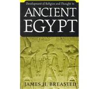 Development of Religion and Thought in Ancient Egypt James H. Breasted (Auteur)