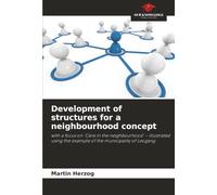 Development of structures for a neighbourhood concept: with a focus on ‘Care in the neighbourhood’ - illustrated using the example of the municipality of Leogang