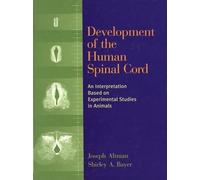 Development of the Human Spinal Cord: An Interpretation Based on Experimental Studies in Animals