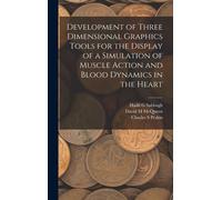 Development Of Three Dimensional Graphics Tools For The Display Of A Simulation Of Muscle Action And Blood Dynamics In The Heart