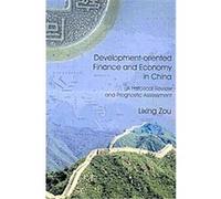 Development-oriented Finance and Economy in China Lixing Zou (Auteur)