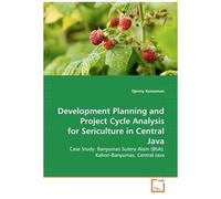 Development Planning And Project Cycle Analysis For Sericulture In Central Java