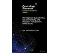 Development Subjectivities, Governmentality, And Migration Management In The Pacific