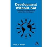 Development Without Aid by David A. Phillips David A. Phillips (Auteur)