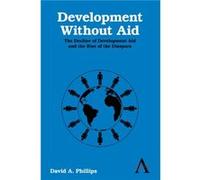 Development Without Aid by David A. Phillips David A. Phillips (Auteur)
