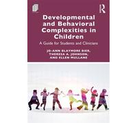 Developmental and Behavioral Complexities in Children A Guide for Students and Clinicians - Jo-Ann Blaymore Bier - Routledge - ebook (ePub) - Livre