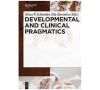 Developmental And Clinical Pragmatics (Handbooks Of Pragmatics)