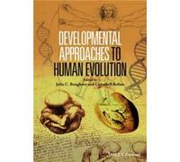 Developmental Approaches to Human Evolution Julie Boughner, Campbell Rolian (Auteur)