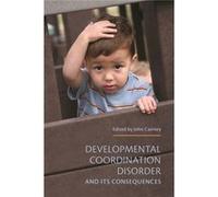 Developmental Coordination Disorder And Its Consequences (Paperback) John Cairney, (Auteur)