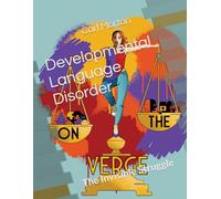 Developmental Language Disorder The Invisible Struggle: The Invisible Struggle