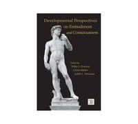 Developmental Perspectives On Embodiment And Consciousness
