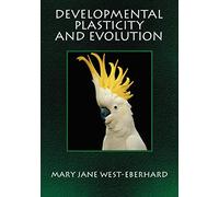 DEVELOPMENTAL PLASTICITY AND EVOLUTION