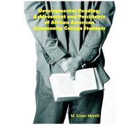 Developmental Reading, Achievement And Persistence Of African American Community College Students