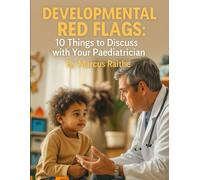 Developmental Red Flags: 10 Things to Discuss with Your Paediatrician