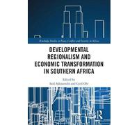 Developmental Regionalism And Economic Transformation In Southern Africa
