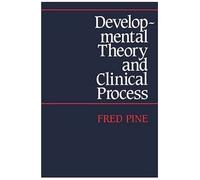 Developmental Theory And Clinical Process