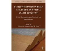Developmentalism In Early Childhood And Middle Grades Education