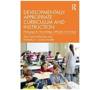 Developmentally Appropriate Curriculum And Instruction