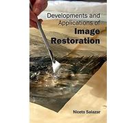 Developments And Applications Of Image Restoration