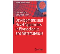 Developments And Novel Approaches In Biomechanics And Metamaterials
