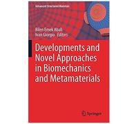 Developments And Novel Approaches In Biomechanics And Metamaterials