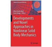 Developments And Novel Approaches In Nonlinear Solid Body Mechanics