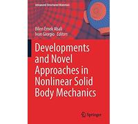 Developments And Novel Approaches In Nonlinear Solid Body Mechanics