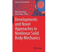 Developments And Novel Approaches In Nonlinear Solid Body Mechanics