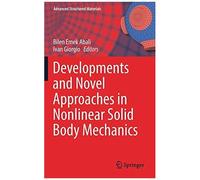 Developments And Novel Approaches In Nonlinear Solid Body Mechanics
