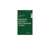 Developments And Trends In Infinite-Dimensional Lie Theory