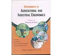 Developments In Agricultural And Industrial Ergonomics (Women At Work, Vol. 2)