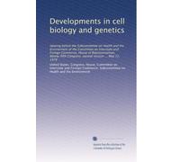 Developments in cell biology and genetics