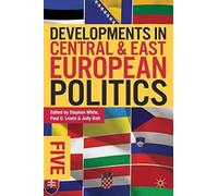 Developments In Central And East European Politics 5