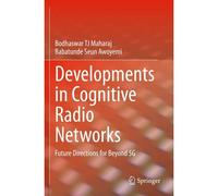 Developments In Cognitive Radio Networks