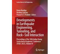 Developments in Earthquake Engineering, Tunneling, and Rock-Soil Interaction: Proceedings of the 10th Indian Young Geotechnical Engineers' Conference (IYGEC 2025), Volume IV