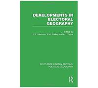 Developments In Electoral Geography (Routledge Library Editions: Political Geography)