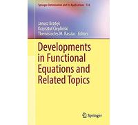 Developments In Functional Equations And Related Topics
