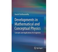 Developments In Mathematical And Conceptual Physics