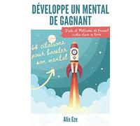 Développe un mental de gagnant: 60 citations pour booster son mental