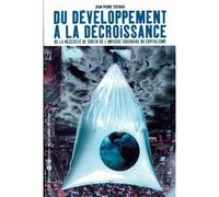 Développement à la décroissance (Du) De la nécessité de sortir de l’impasse suicidaire du capitalisme - Jean-Pierre Tertrais - Libertaires Eds - broché - Essai