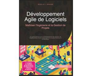 Développement Agile de Logiciels: Maîtriser l'Ingénierie et la Gestion de Projets