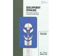Développement Céphalique: Embryologie, génétique, croissance et pathologie - 2eme édition